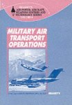 Keith Chapman - Military Air Transport Operations (Brassey's Air Power : Aircraft, Weapons Ystems and Technology Series, Vol 6)