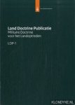 Diverse auteurs - Land Doctrine Publicatie. Militaire Doctrine voor het Landoptreden. LDP-1