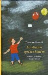 Emmerik , Yvonne van . [ isbn 9789025954390 ] 4317 - Als  Vlinders  Spreken  Konden . ( Voor kinderen die rouwen . ) In korte, eenvoudige teksten maakt de auteur de rouw voor kinderen bespreekbaar.