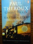Theroux, Paul - Ghost Train to the Eastern Star / On the tracks of The Great Railway Bazaar