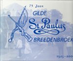 GEVEN, ALOYS & PETER TADEMA, JOOP MECKING, RONALD WIESKAMP (Werkgroep fotoboek Gilde `St. Paulus`) - 75 Jaar Gilde St. Paulus` Breedenbroek 1925-2000
