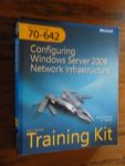 Northrup, Tony & Mackin, J. C - MCTS Self-Paced Training Kit (Exam 70-642). Configuring Windows Server 2008 Network Infrastructure