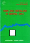 Jong, W. de, en F. van Steenbergen - Town and hinterland in Central Java : the Banjarnegara production structure in regional perspective