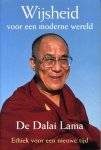 De Dalai Lama - Wijsheid voor een moderne wereld. Ethiek voor een nieuwe tijd.