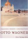 Wagner, Otto - Haiko, Peter (Introduction) - Esquisses, projets, constructions. Otto Wagner. Reproduction intégrale des quatre volumes originaux de 1889, 1897, 1906, 1922