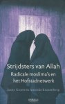 Groen, Janny / Kranenberg, Annieke - Strijdsters van Allah. Radicale moslima's en het Hofstadnetwerk
