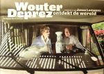 Deprez, W. - Wouter Deprez ontdekt de wereld.