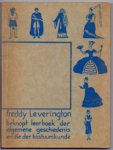 Leverington, Freddy en Schaake-Verkozen, Céline (illustraties) - Beknopt leerboek der algemene geschiedenis en die der kostuumkunde