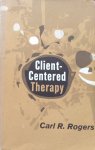 Rogers, Carl R. - Client-Centered Therapy; its current practice, implications, and theory