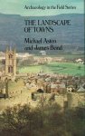 Aston, M. and J. Bond - The landscape of towns