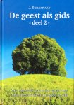 Schafraad, J. - De Geest als gids, deel 2; wie werkelijk vrij is laat zich door niets weerhouden om goed te zijn