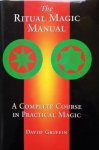 Griffin, David J. - The ritual magic manual : a complete course in practical magic
