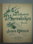 Röntgen, Julius - [Op. 51, Bd. 4] Oud-Hollandsche boerenliedjes voor piano. Op. 51. Bundel 4.