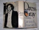 Truscott IV, Lucian K. - Dress gray. A novel