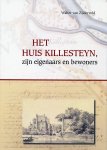 Walter van Zijderveld - Het Huis Killesteyn, zijn eigenaars en bewoners