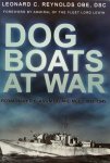 Reynolds, Leonard C. - Dog Boats at War / A History of the Operations of the Royal Navy D Class Fairmile Motor Torpedo Boats and Motor Gunboats, 1939-1945