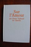 Teilhard de Chardin, Pierre - SUR L' AMOUR