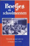 Berger, Els, Klaas v.d. Kamp en Mathilde Wessels (Samenst.) - Boefjes en schoolmeesters. Christelijk nationaal onderwijs in Kampen 1853-1998.