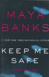 Banks, Maya - Keep Me Safe. A Slow Burn Novel