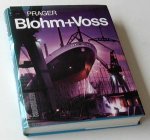 Prager, Hans Georg - Blohm+Voss. Ships and Machinery for the World