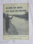 Onck van, A. & Beurden van, C. J. - Zilver en goud uit plas en polder. Het vissen op voorn