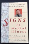 Gibson, Mitchell E. - Signs of mental illness; an astrological and psychiatric breakthrough
