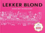 Geffen , Femque van . & Janneke Dröge . [ isbn 9789021580173 ] - Lekker Blond . ( Koken met vriendinnen . ) Naïef, vrolijk, brutaal en origineel zijn de decoraties op de keramiek en de schilderijen van Janneke en Femque van Blond-Amsterdam. -