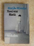 Höweler, Marijke - Mooi was Maria