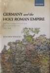 Whaley, Joachim. - Germany and the Holy Roman Empire / Volume I: Maximilian I to the Peace of Westphalia, 1493-1648