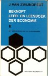 Zwijndregt, J. van .. met medewerking van B. H. Schoonenberg leraar M.O. Staatswetenschap - Beknopt leer- en leesboek der economie  deel II  met werkboekje