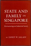 Salaff, Janet W. - State and family in Singapore