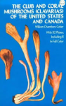 Chambers Coker, William - THE CLUB AND CORAL MUSHROOMS (CLAVARIAS) OF THE UNITED STATES AND CANADA