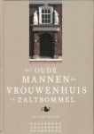 Voort, Jan P. van de - Het Oude Mannen- en Vrouwenhuis te Zaltbommel / 400 jaar zorgcentrum voor ouderen 1598-1974
