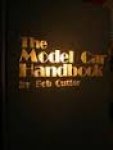Cutter, Bob - The Model Car Handbook