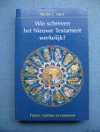 Mack, Burnton L. - Wie schreven het Nieuwe Testament werkelijk? Feiten, mythen en motieven