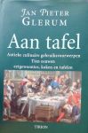 Glerum, J.P. - Aan Tafel. Antieke Culinaire Gebruiksvoorwerpen Tien Eeuwen Eetgewoontes, Koken En Tafelen.