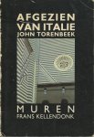 Torenbeek, John/ Kellendonk, Frans - Afgezien van Italie/ Muren