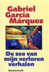 Garcia Marquez, G. - De zee van mijn verloren verhalen / druk 1
