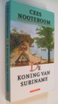 Nooteboom, Cees - De koning van Suriname