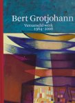 HEYSTER, Hetty - Bert Grotjohann verzameld werk 1964-2008