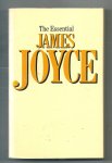 Joyce, James - The essential James Joyce 4 boeken + fragmenten voor titels zie scan