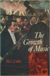 H. C. Colles - The Growth of Music: A Study in Musical History