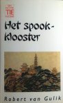 Gulik , Robert van . [ isbn 9789022509982 ]  4817 - Het  Spookklooster  . ( Een rechter  Tie  mysterie . )