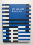 Weber, Nicholas Fox - Josef + Anni Albers / Designs for Living