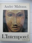 Malraux, André - La Métamorphose des Dieux. (L'intemporel.