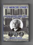 Feldman Burton - 112 Mercer Street, Einstein, Russel, Godel, Pauli, and the end of Innocence in Science.