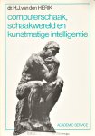 Herik, H.J. van den - Computerschaak, schaakwereld en kunstmatige intelligentie