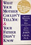 Gray Ph.D., John - What your mother couldn't tell you and your fathere didn't know