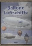 Hack, Joachim Hack; Willi Hallmann - Ballone Und Luftschiffe Im Wandel Der Zeit   Von der Montgolfiere zum CargoLifter