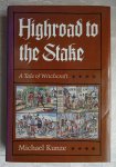 Kunze, Michael - Highroad to the Stake. A Tale of Witchcraft [ isbn 0226462110 ]